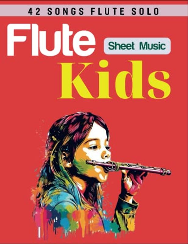 42 Flute Sheet Music Kids: Songs For Flute Solo