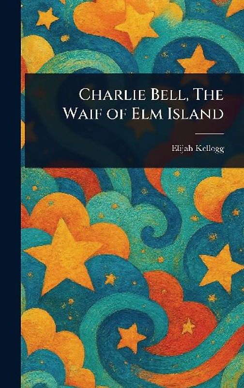 Charlie Bell, The Waif of Elm Island