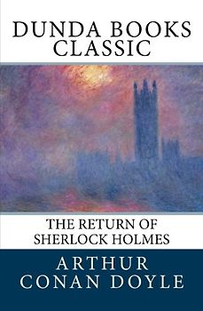 The Return of Sherlock Holmes: A Collection of Holmes Adventures