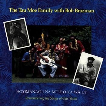 Bob Tau Moe Family & Brozman - Ho'Omana'O I Na Mele O Ka Wa U