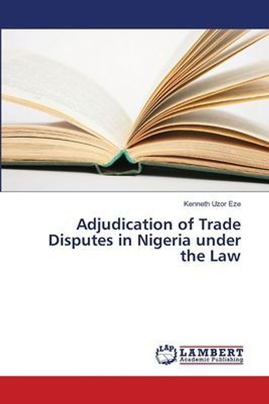 Adjudication of Trade Disputes in Nigeria under the Law