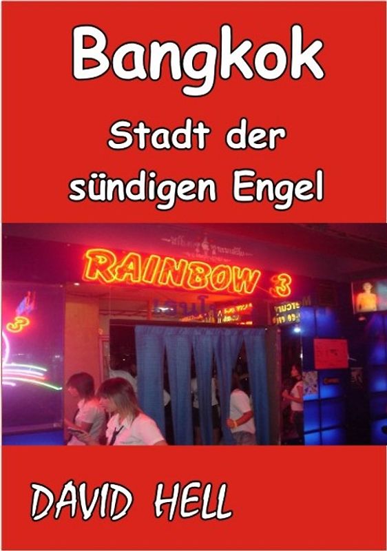 Bangkok - Stadt der sündigen Engel