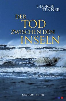 Lasse-Larsson-Usedom-Kriminalroman / Der Tod zwischen den Inseln