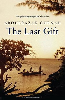 The Last Gift - Gurnah, Abdulrazak