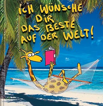 Ich wünsche dir das Beste auf der Welt!