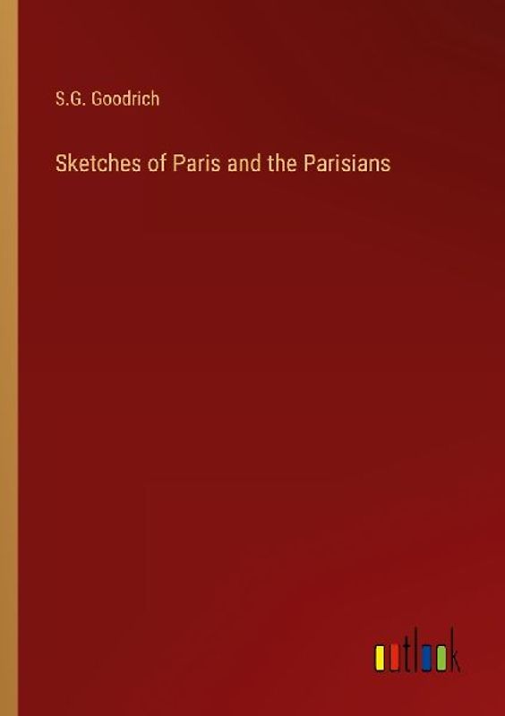 Sketches of Paris and the Parisians
