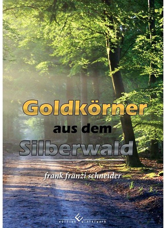 Goldkörner aus dem Silberwald