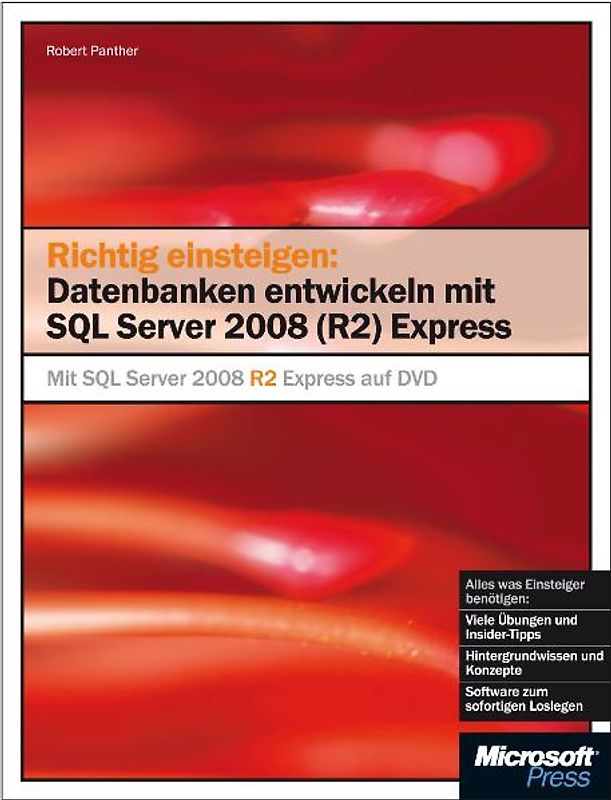 Richtig einsteigen: Datenbanken entwickeln mit SQL Server 2008 Express Edition