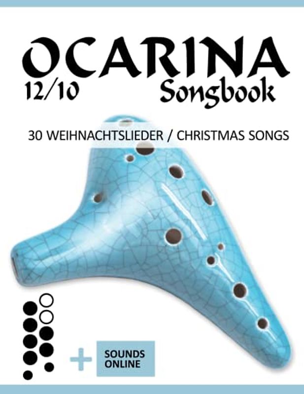 Ocarina 12/10 Songbook - 30 Weihnachtslieder / Christmas Songs: + Sounds online (Okarina Songbooks)