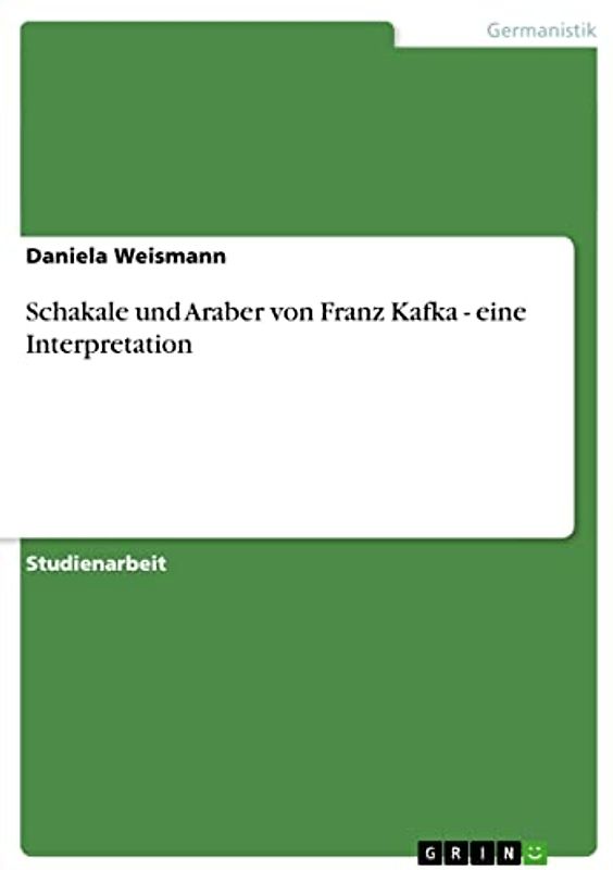Schakale und Araber von Franz Kafka - eine Interpretation