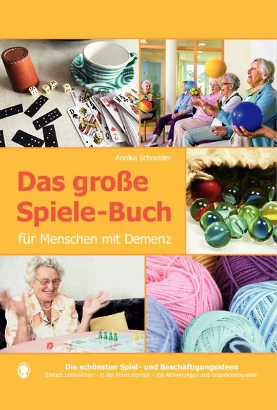 Das große Spiele-Buch für Senioren mit Demenz. Ideen, Spiele, Beschäftigungen für Senioren mit Demenz. Ratgeber.