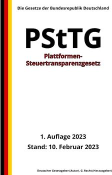 Plattformen-Steuertransparenzgesetz - PStTG, 1. Auflage 2023: Die Gesetze der Bundesrepublik Deutschland