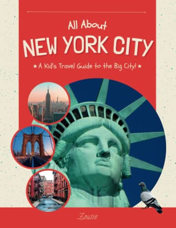 All About New York City: A Kid's Travel Guide to the Big City!