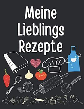 meine lieblingsrezepte: Großes Rezeptebuch zum selber schreiben mit Register A4 - blanko kochbuch für 100 Rezepte