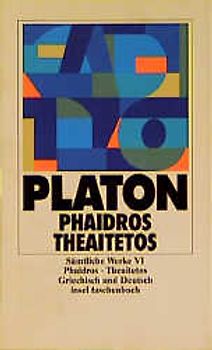 Sämtliche Werke / Phaidros /Theaitetos. Griech. /Dt. Griechischer Text nach der letztgültigen Gesamtausgabe...