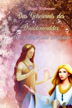 Das Geheimnis des Druidenwaldes: Die Tochter des Druiden