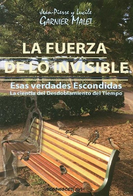 La fuerza de lo invisible : la ciencia del desdoblamiento del tiempo
