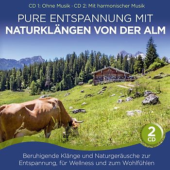 Pure Entspannung m Naturklängen von der Alm