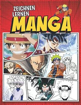 Zeichnen Lernen Manga: Lerne Schritt für Schritt | Manga und Anime Zeichenbuch für Kinder, Jugendliche und Erwachsene