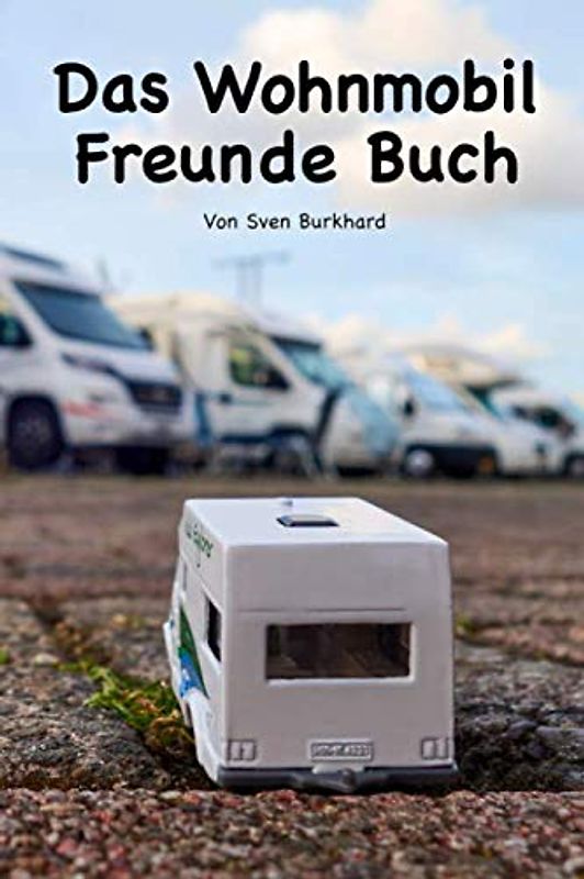 Das Wohnmobil Freunde Buch
