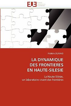 LA DYNAMIQUE DES FRONTIERES EN HAUTE-SILESIE