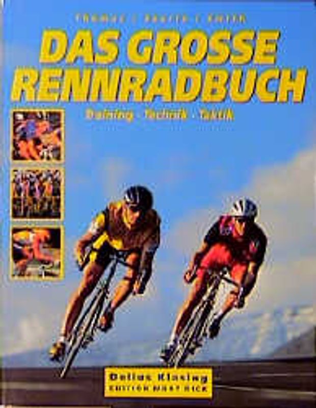 Das grosse Rennradbuch. Training - Technik - Taktik