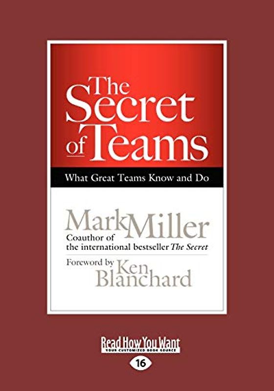 The Secret of Teams: What Great Teams Know and Do