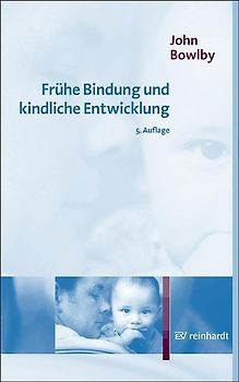 Frühe Bindung und kindliche Entwicklung
