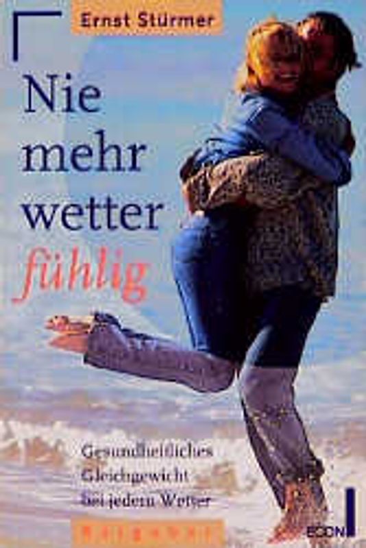 Nie wieder wetterfühlig. Gesundheitliches Gleichgewicht bei jedem Wetter