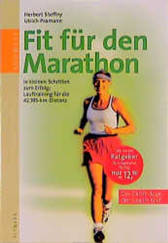 Fit für den Marathon. In kleinen Schritten zum Erfolg: Lauftraining für die 42,195-km-Distanz