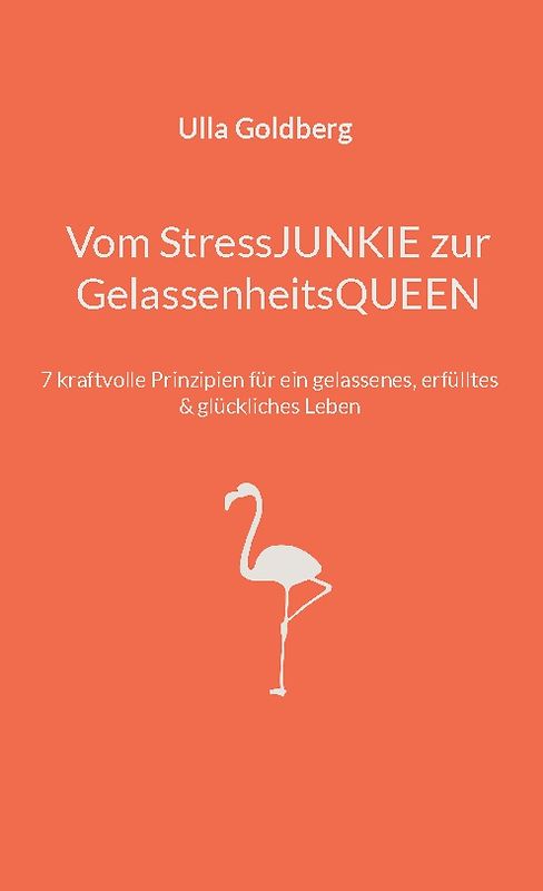 Vom StressJunkie zur GelassenheitsQueen