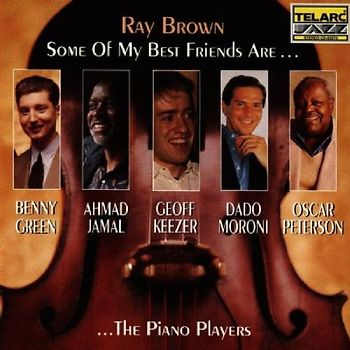 Ray Brown - Some Of My Best Friends Are... The Piano Players