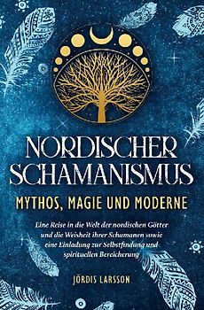 Nordischer Schamanismus - Mythos, Magie und Moderne