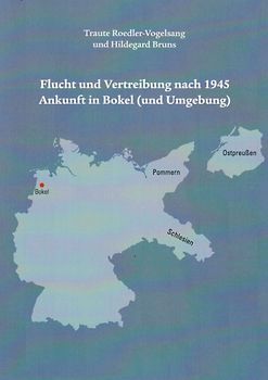 Flucht und Vertreibung nach 1945 Ankunft in Bokel (und Umgebung)