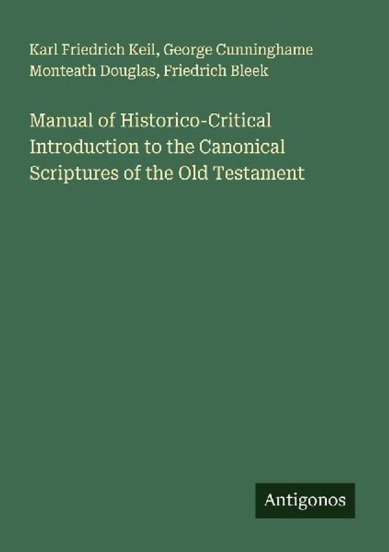 Manual of Historico-Critical Introduction to the Canonical Scriptures of the Old Testament