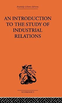 An Introduction to the Study of Industrial Relations
