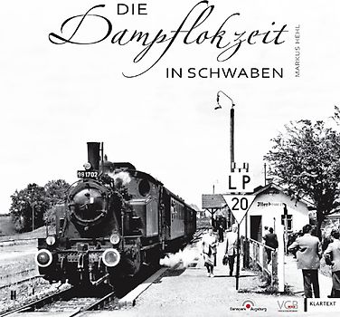 Die Dampflokzeit in Schwaben