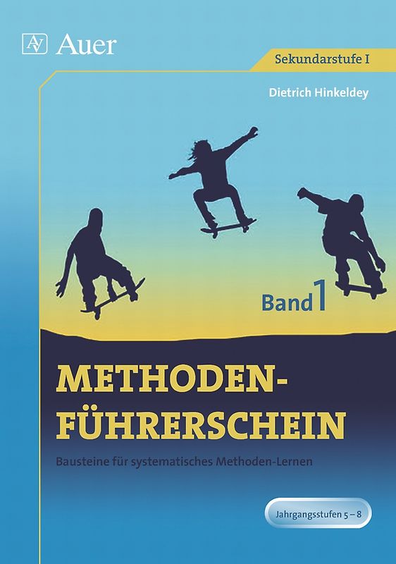 Methodenführerschein, Band 1 für Klasse 5-8. Bausteine für systematisches Methoden-Lernen