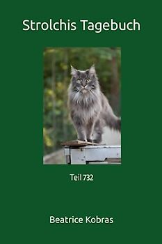 Strolchis Tagebuch: Teil 732