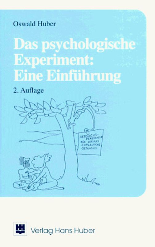 Das psychologische Experiment. Eine Einführung mit 48 Cartoons aus der Feder des Autors