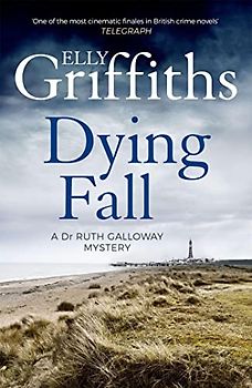 A Dying Fall: A spooky, gripping read from a bestselling author (Dr Ruth Galloway Mysteries 5): The Dr Ruth Galloway Mysteries 5