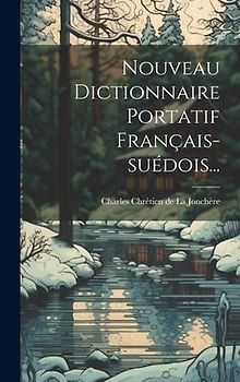 Nouveau Dictionnaire Portatif Français-suédois...