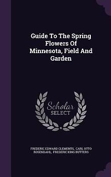 Guide To The Spring Flowers Of Minnesota, Field And Garden