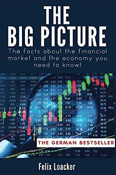 The Big Picture: The facts about the financial market and the economy you need to know