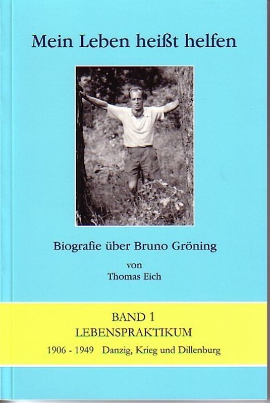 Mein Leben heißt helfen - Biografie über Bruno Gröning