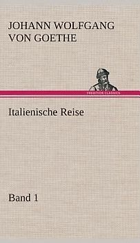 Italienische Reise - Band 1