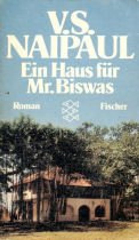 Ein Haus für Mr. Biswas. Roman