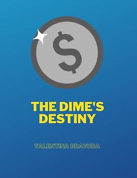 The Dime's Destiny