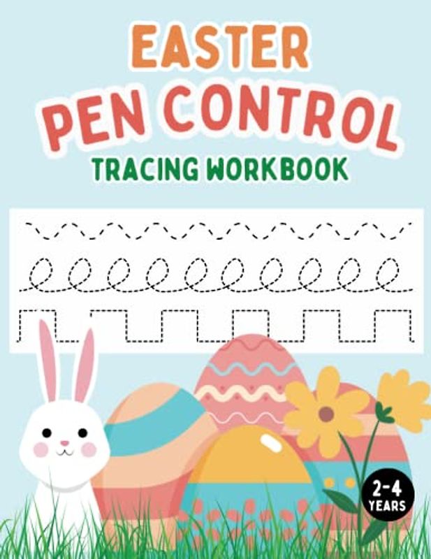 Easter Pen Control Tracing Workbook For Kids 2-4: Fun Activity Book for Handwritting Practice. Trace Lines, Shapes, Curves, Numbers and Bonus ... Hours of Fun. Perfect Easter Basket Stuffers