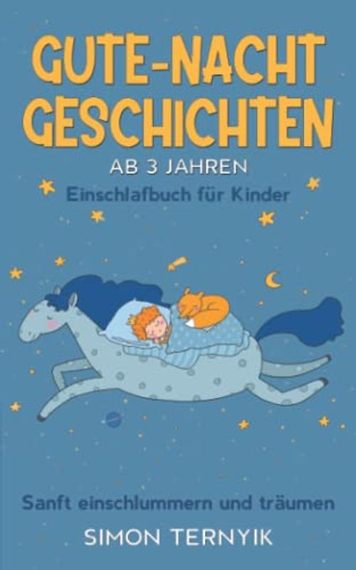 Gute-Nacht-Geschichten ab 3 Jahren. Einschlafbuch für Kinder. Sanft einschlummern und träumen. 15 Märchen zum Erzählen und Vorlesen